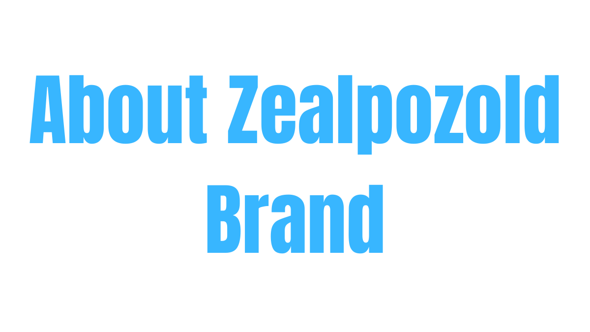 About Zealpozold Brand