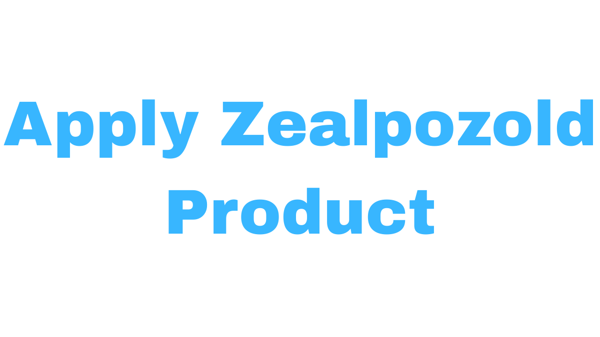 Apply Zealpozold Product