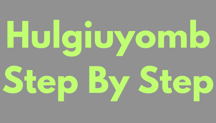 hulgiuyomb step by step