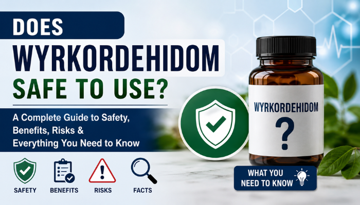 does wyrkordehidom safe to use